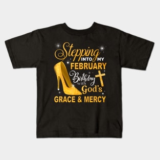 Stepping Into My February Birthday With Gods Grace And Mercy Kids T-Shirt